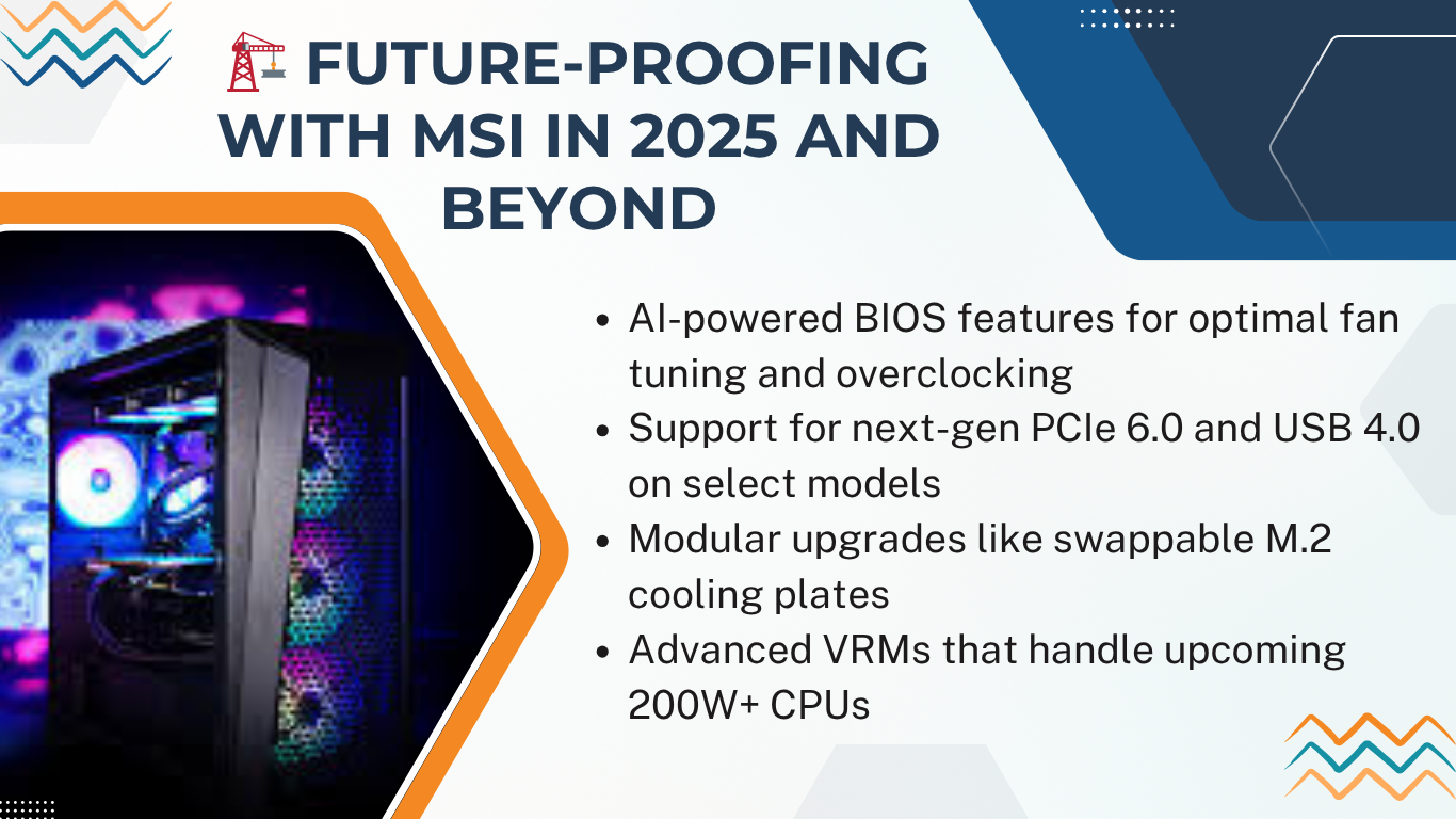 🏗️ Future-Proofing with MSI in 2025 and Beyond